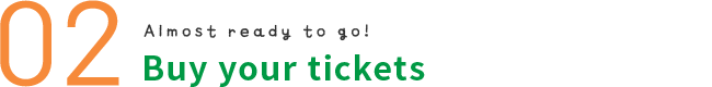02 Buy your tickets